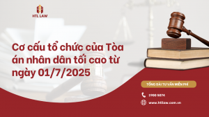Cơ cấu tổ chức của Tòa án nhân dân tối cao từ ngày 01/7/2025