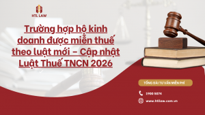 Trường hợp hộ kinh doanh được miễn thuế theo luật mới – Cập nhật Luật Thuế TNCN 2026