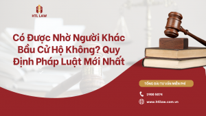 Cử tri Có Được Nhờ Người Khác Bầu Cử Hộ Không? Quy Định Pháp Luật Mới Nhất
