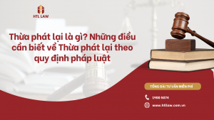 Thừa phát lại là gì? Những điều cần biết về Thừa phát lại theo quy định pháp luật