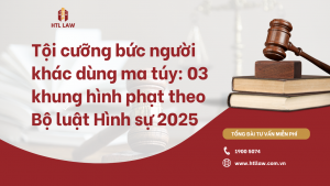 Tội cưỡng bức người khác dùng ma túy: 03 khung hình phạt theo Bộ luật Hình sự 2025