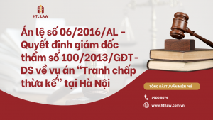 Án lệ số 06/2016/AL - Quyết định giám đốc thẩm số 100/2013/GĐT-DS ngày 12-8-2013 của Hội đồng Thẩm phán Tòa án nhân dân tối cao về vụ án “Tranh chấp thừa kế” tại Hà Nội