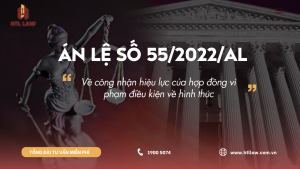 ÁN LỆ SỐ 55/2022/AL Về công nhận hiệu lực của hợp đồng vi phạm điều kiện về hình thức