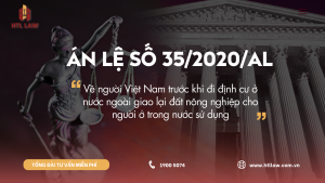 Án lệ số 35/2020/AL về người Việt Nam trước khi đi định cư ở nước ngoài giao lại đất nông nghiệp cho người ở trong nước sử dụng