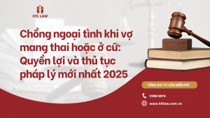 Chồng ngoại tình khi vợ mang thai hoặc ở cữ: Quyền lợi và thủ tục pháp lý mới nhất 2025
