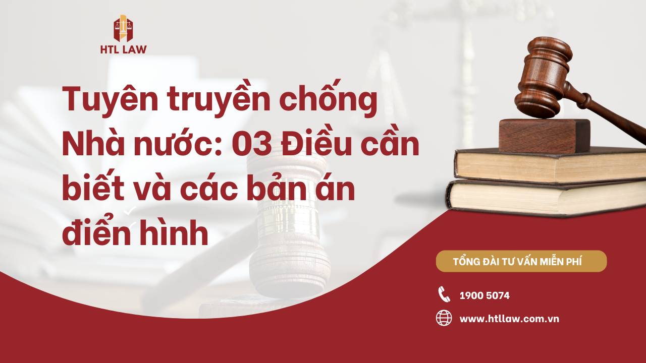 Tuyên truyền chống Nhà nước: 03 Điều cần biết và các bản án điển hình