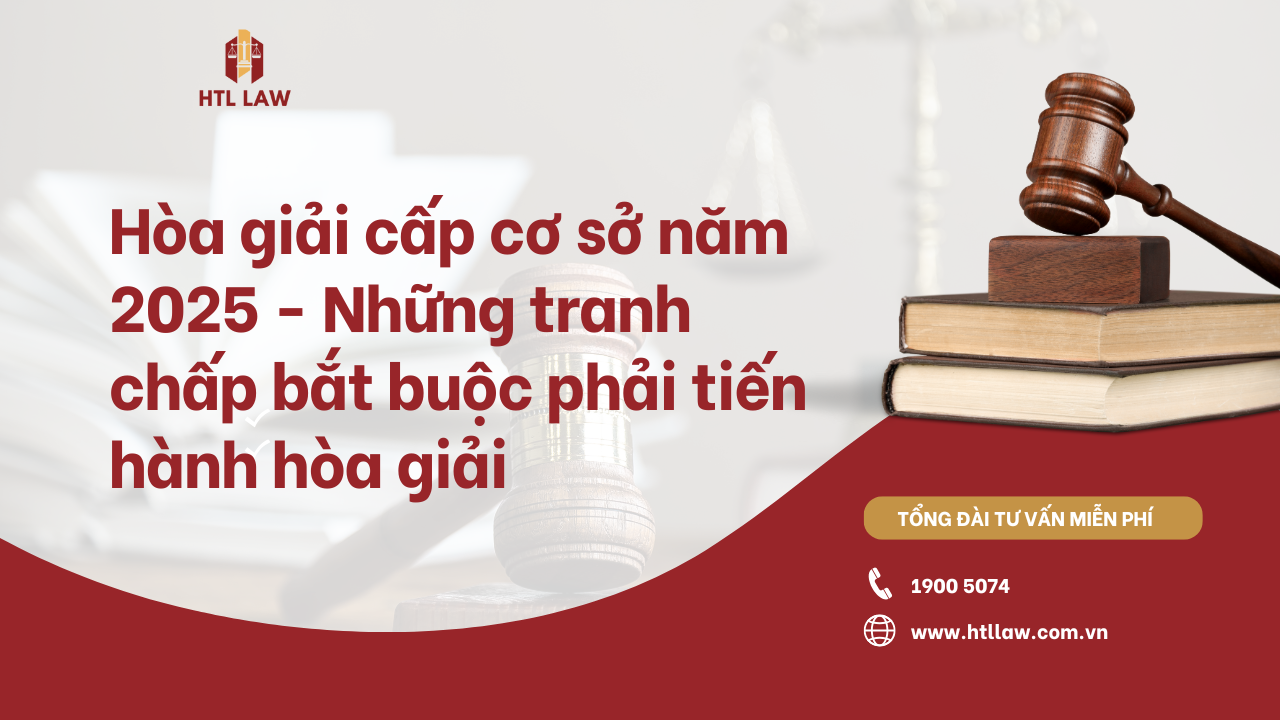 Hòa giải cấp cơ sở năm 2025 - Những tranh chấp bắt buộc phải tiến hành hòa giải