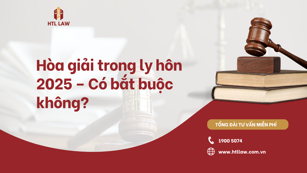 Hòa giải trong ly hôn 2025 – Có bắt buộc không?
