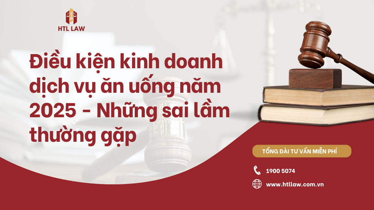 Điều kiện kinh doanh dịch vụ ăn uống năm 2025 - Những sai lầm thường gặp