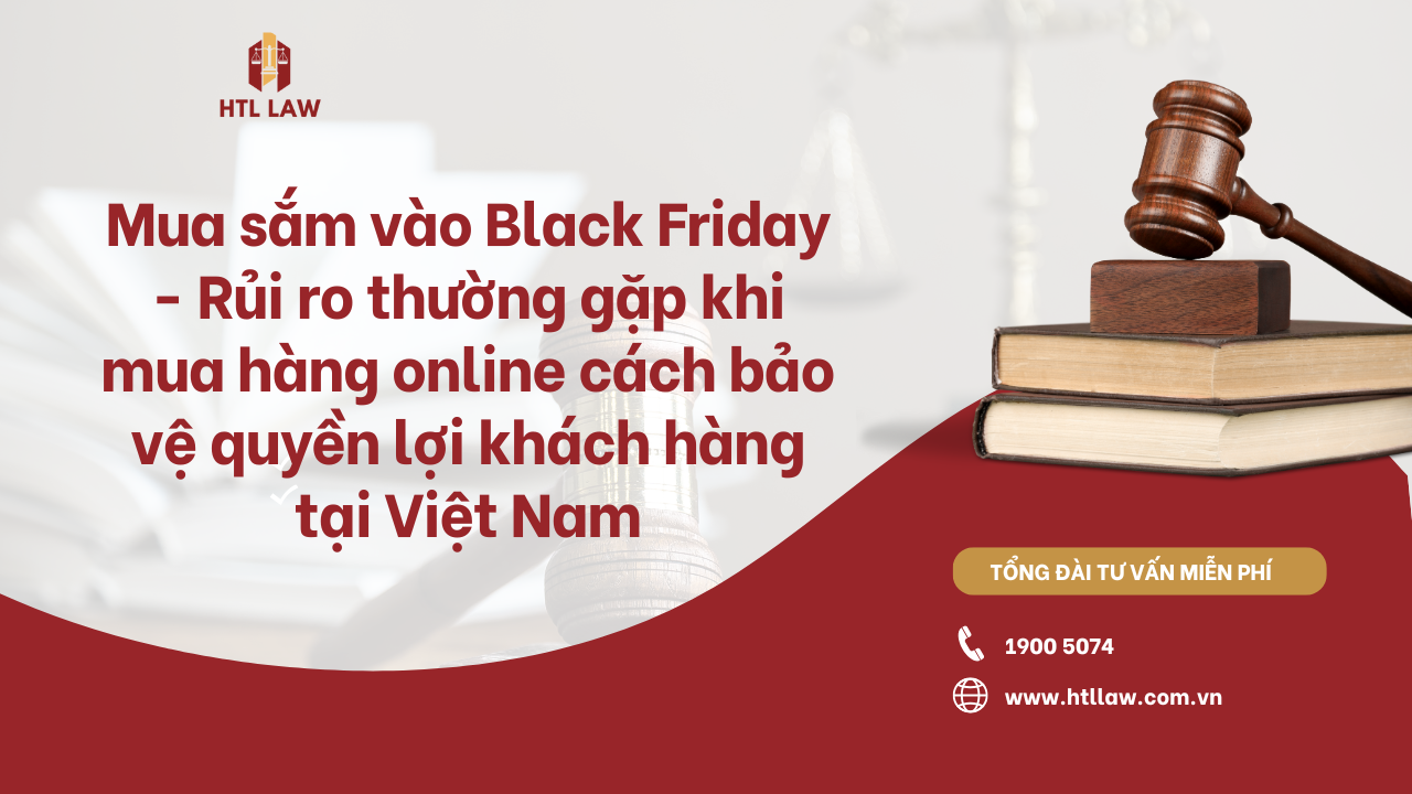 Mua sắm vào Black Friday - Rủi ro thường gặp khi mua hàng online cách bảo vệ quyền lợi khách hàng tại Việt Nam