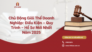 Chủ Động Giải Thể Doanh Nghiệp: Điều Kiện – Quy Trình – Hồ Sơ Mới Nhất Năm 2025