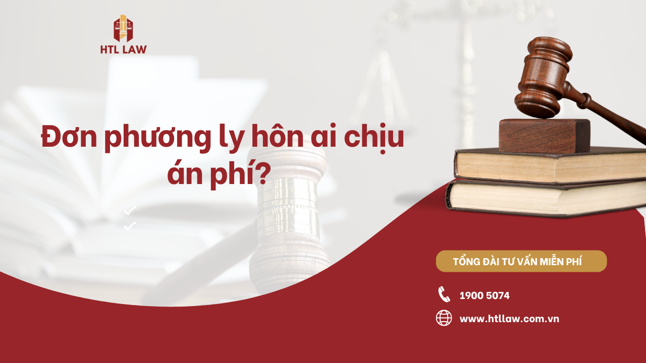 đơn phương ly hôn ai chịu án phí