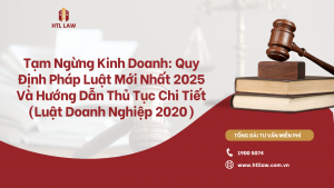 Tạm Ngừng Kinh Doanh: Quy Định Pháp Luật Mới Nhất 2025 Và Hướng Dẫn Thủ Tục Chi Tiết (Luật Doanh Nghiệp 2020)