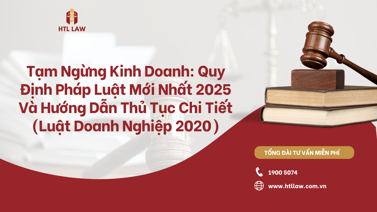 Tạm Ngừng Kinh Doanh: Quy Định Pháp Luật Mới Nhất 2025 Và Hướng Dẫn Thủ Tục Chi Tiết (Luật Doanh Nghiệp 2020)