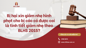 Bị hại xin giảm nhẹ hình phạt cho bị cáo có được coi là tình tiết giảm nhẹ theo BLHS 2015?