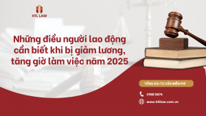 Những điều người lao động cần biết khi bị giảm lương, tăng giờ làm việc năm 2025