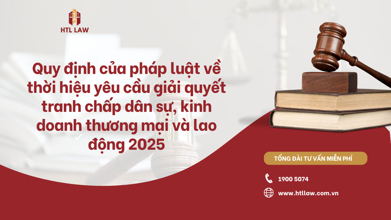 Quy định của pháp luật về thời hiệu khởi kiện giải quyết tranh chấp dân sự, kinh doanh thương mại và lao động 2025