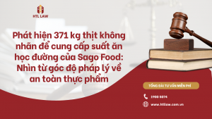Phát hiện 371 kg thịt không nhãn để cung cấp suất ăn học đường của Sago Food: Nhìn từ góc độ pháp lý về an toàn thực phẩm