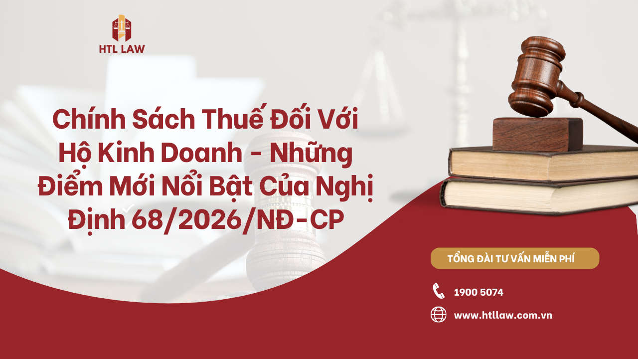 Chính Sách Thuế Đối Với Hộ Kinh Doanh - Những Điểm Mới Nổi Bật Của Nghị Định 68/2026/NĐ-CP