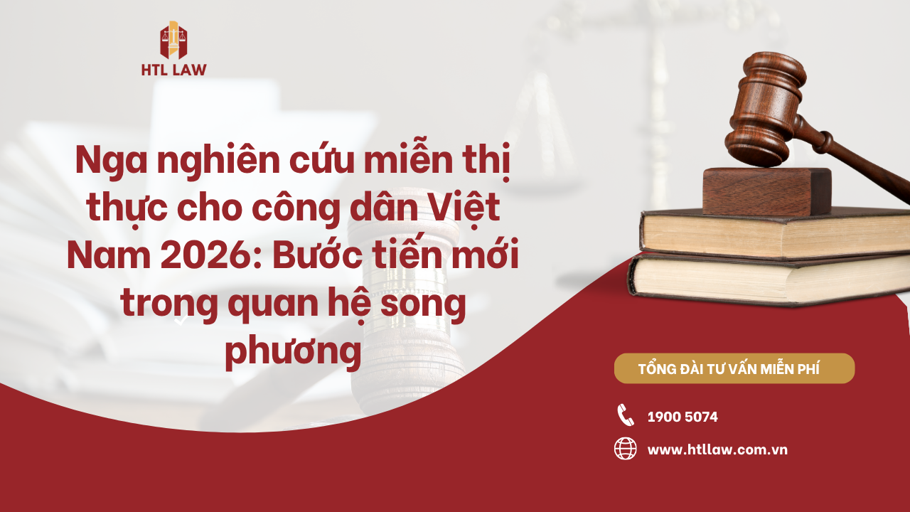 Nga nghiên cứu miễn thị thực cho công dân Việt Nam 2026: Bước tiến mới trong quan hệ song phương