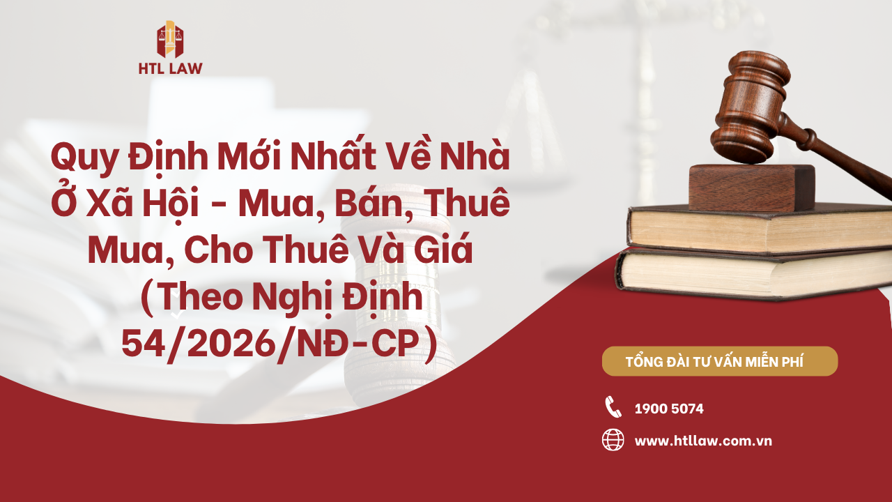 Quy Định Mới Nhất Về Nhà Ở Xã Hội - Mua, Bán, Thuê Mua, Cho Thuê Và Giá (Theo Nghị Định 54/2026/NĐ-CP)