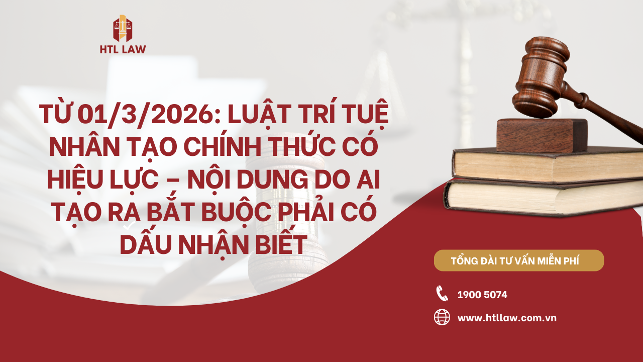 TỪ 01/3/2026: LUẬT TRÍ TUỆ NHÂN TẠO CHÍNH THỨC CÓ HIỆU LỰC – NỘI DUNG DO AI TẠO RA BẮT BUỘC PHẢI CÓ DẤU NHẬN BIẾT