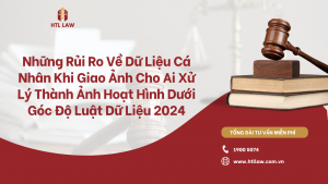 Những Rủi Ro Về Dữ Liệu Cá Nhân Khi Giao Ảnh Cho Ai Xử Lý Thành Ảnh Hoạt Hình Dưới Góc Độ Luật Dữ Liệu 2024