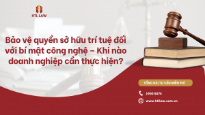 Bảo vệ quyền sở hữu trí tuệ đối với bí mật công nghệ – Khi nào doanh nghiệp cần thực hiện?