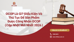 OCOP Là Gì? Điều Kiện Và Thủ Tục Để Sản Phẩm Được Công Nhận OCOP (Cập Nhật Mới Nhất 2026)