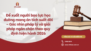 Đề xuất người bạo lực học đường mang án tích suốt đời – Góc nhìn pháp lý và giải pháp ngăn chặn theo quy định hiện hành 2026