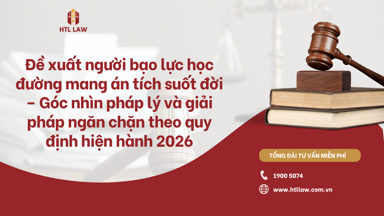 Đề xuất người bạo lực học đường mang án tích suốt đời – Góc nhìn pháp lý và giải pháp ngăn chặn theo quy định hiện hành 2026