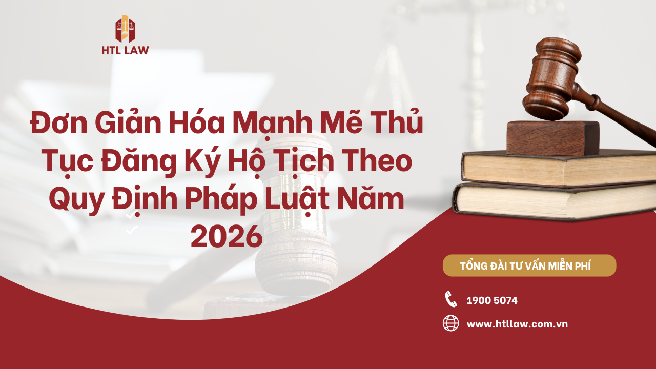 Đơn Giản Hóa Mạnh Mẽ Thủ Tục Đăng Ký Hộ Tịch Theo Quy Định Pháp Luật Năm 2026