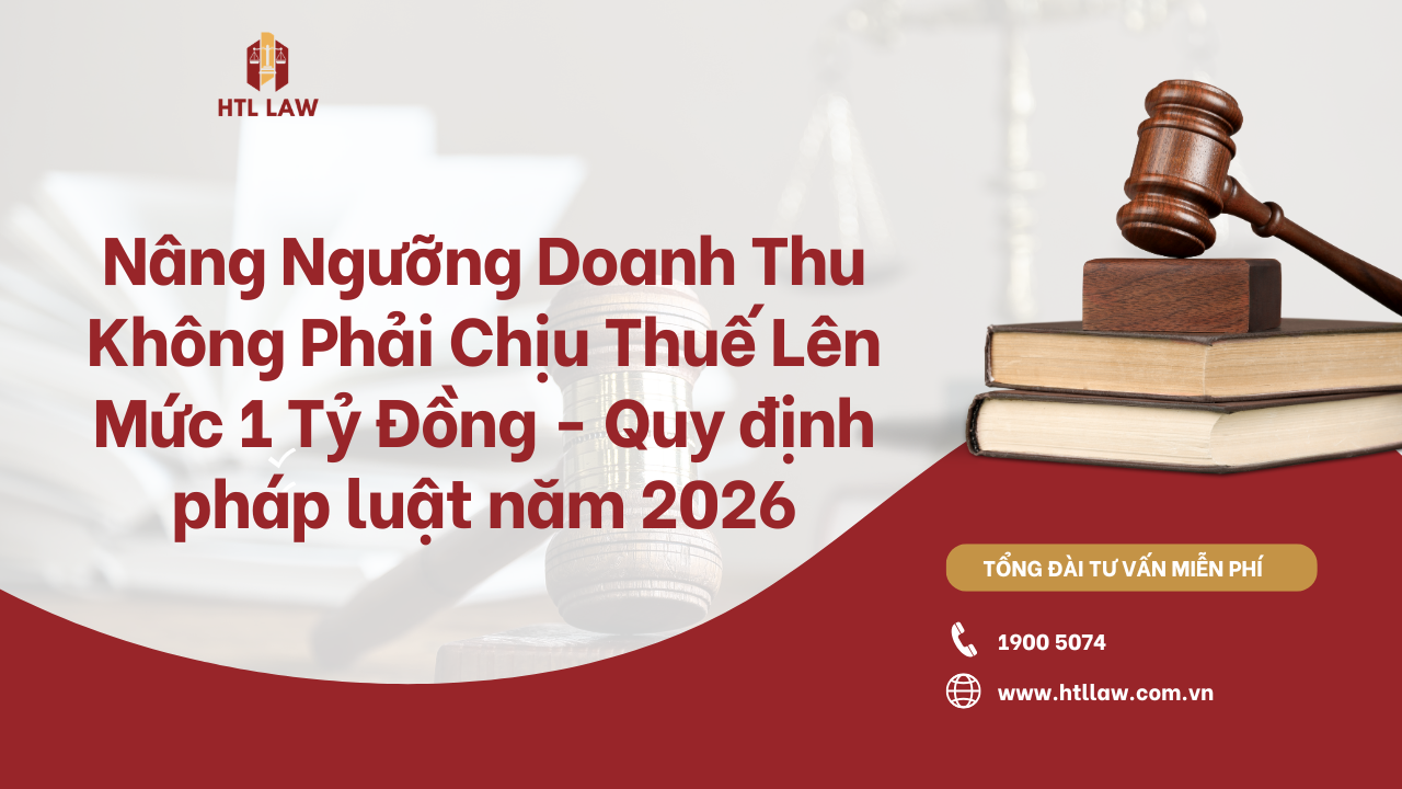 Nâng Ngưỡng Doanh Thu Không Phải Chịu Thuế Lên Mức 1 Tỷ Đồng - Quy định pháp luật năm 2026